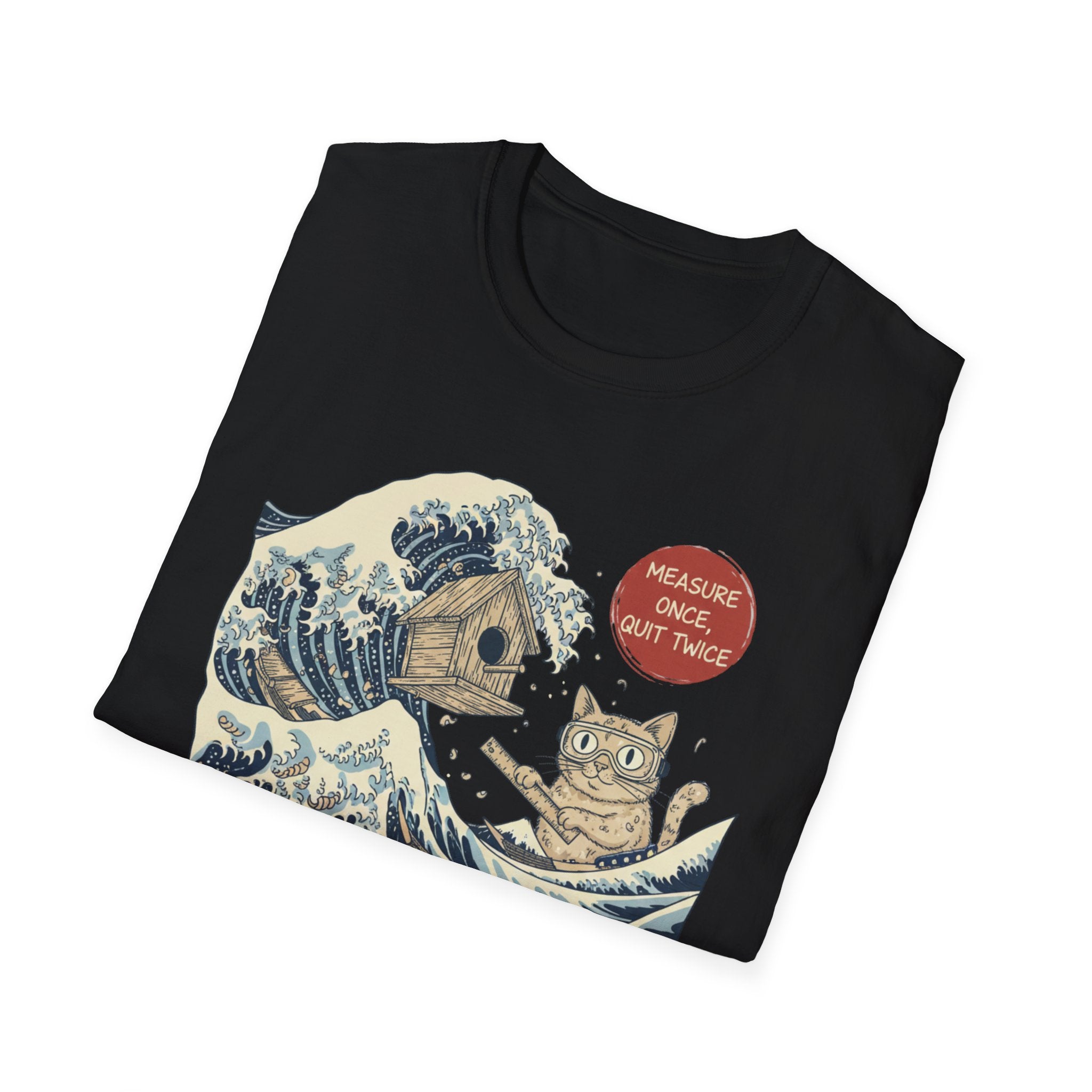 Cat Wave Measure Once Quit Twice T-Shirt