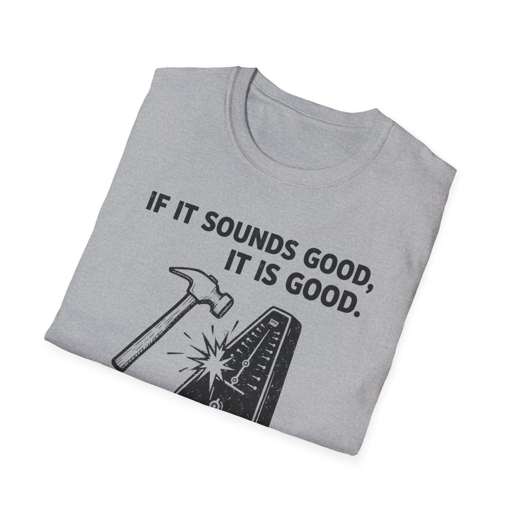 If It Sounds Good It Is Good Deaf To The Circle Of Fifths T-Shirt
