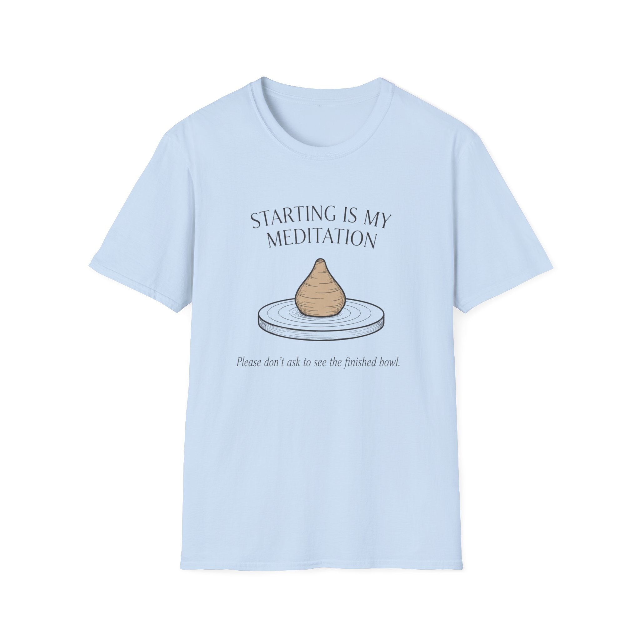 Starting Is My Meditation T-Shirt
