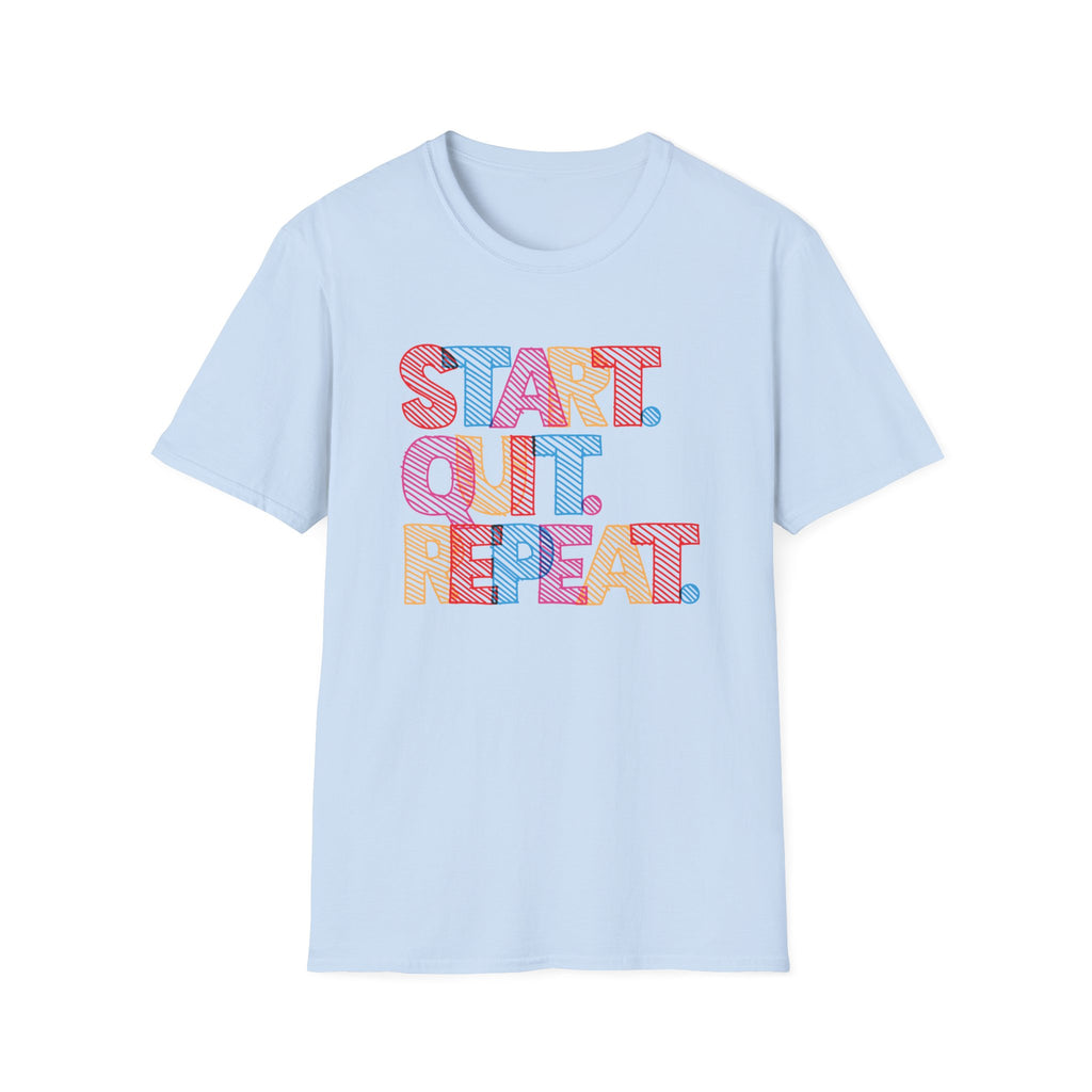 Start Quit Repeat T-Shirt