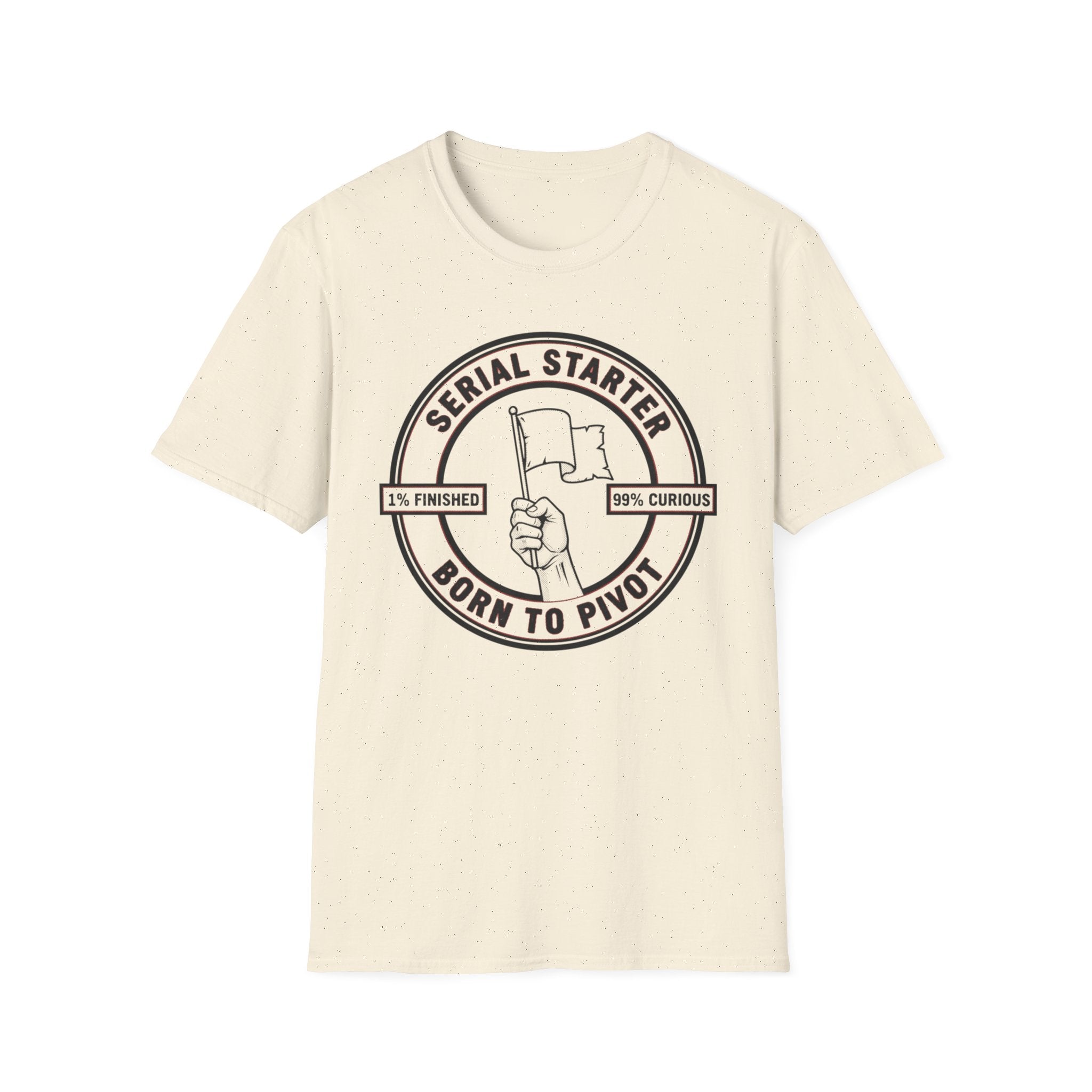 Serial Starter Born To Pivot T-Shirt