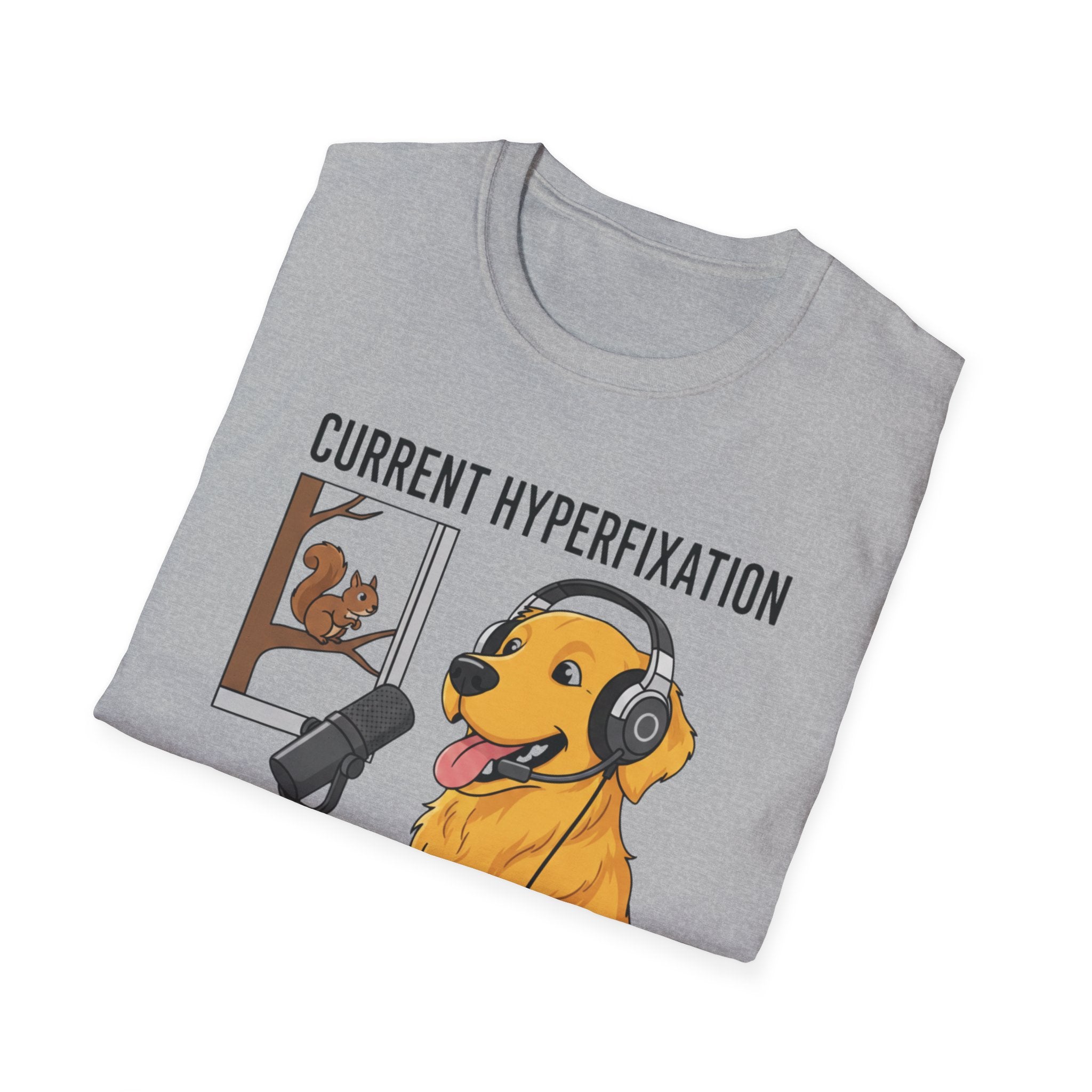 Dog Current Hyperfixation T-Shirt