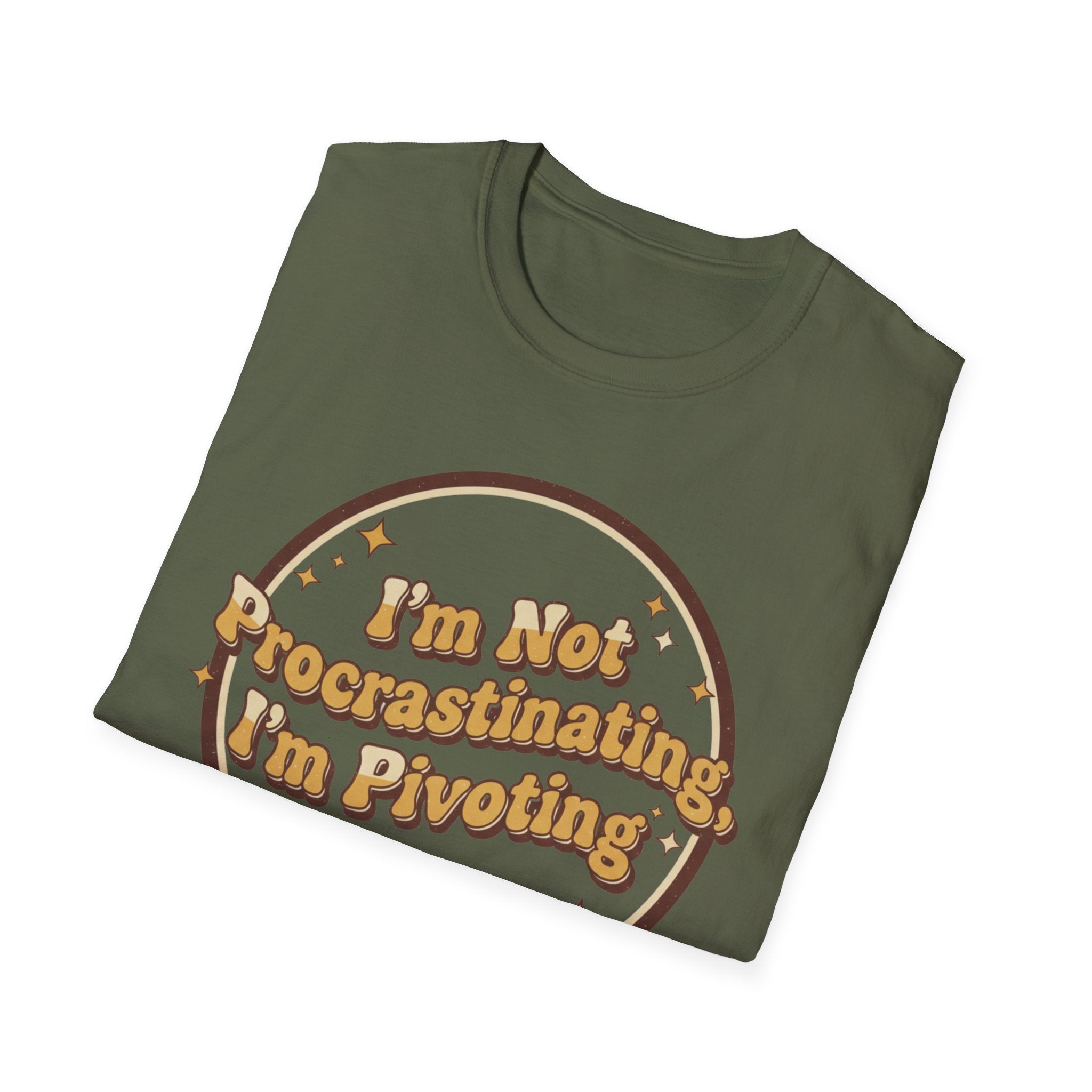 I Am Not Procrastinating I Am Pivoting T-Shirt
