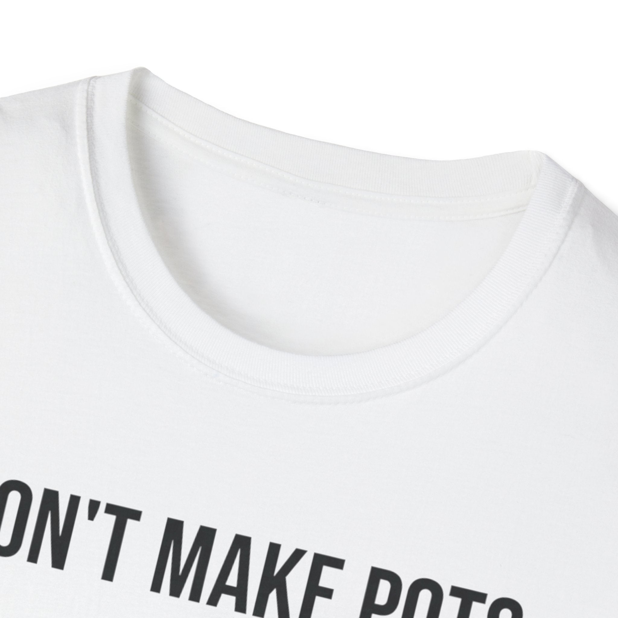 I Dont Make Pots I Just Center Myself T-Shirt