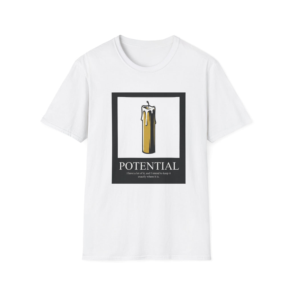 Potential I Have A Lot Of It T-Shirt