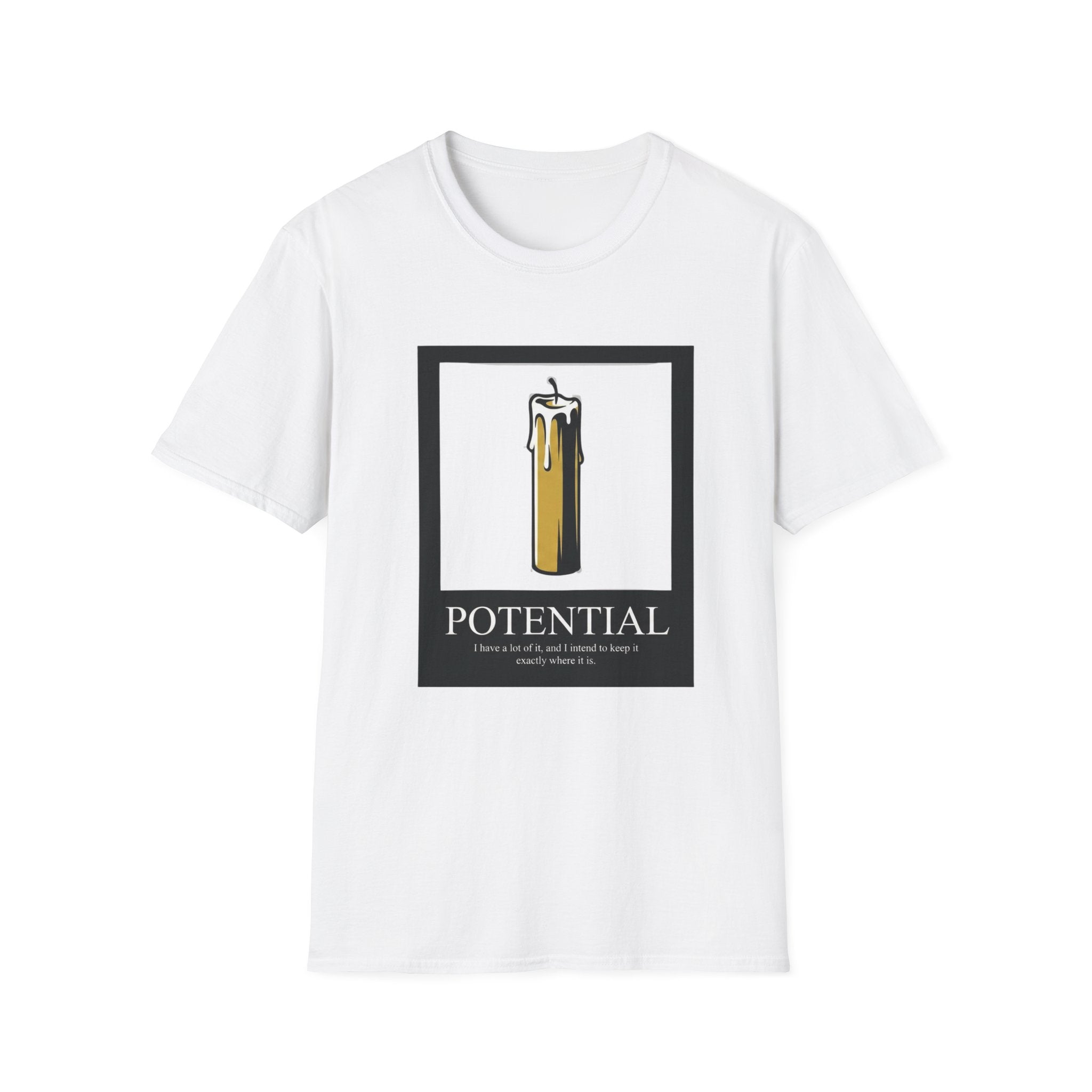 Potential I Have A Lot Of It T-Shirt
