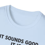 If It Sounds Good It Is Good Deaf To The Circle Of Fifths T-Shirt