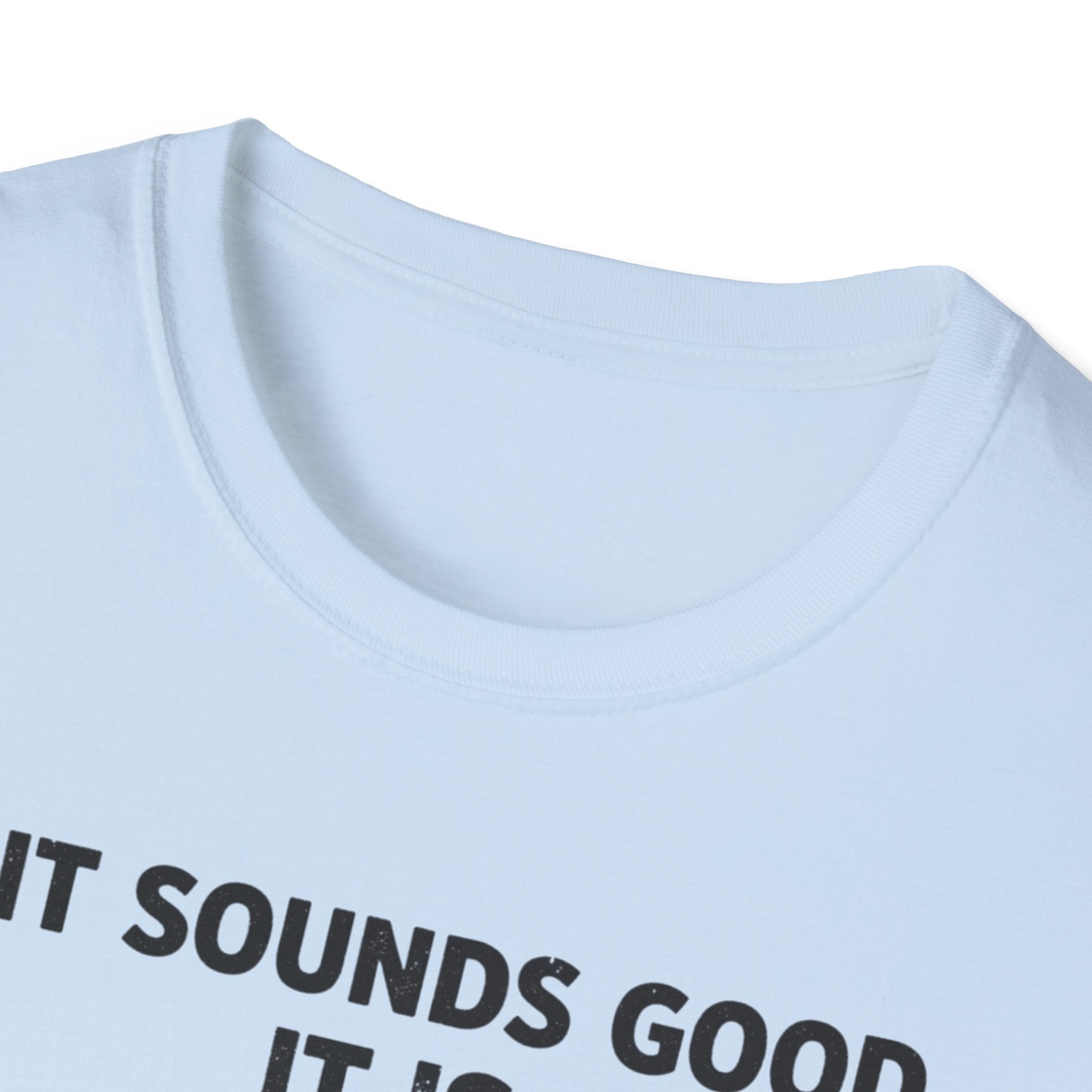 If It Sounds Good It Is Good Deaf To The Circle Of Fifths T-Shirt