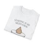 Starting Is My Meditation T-Shirt