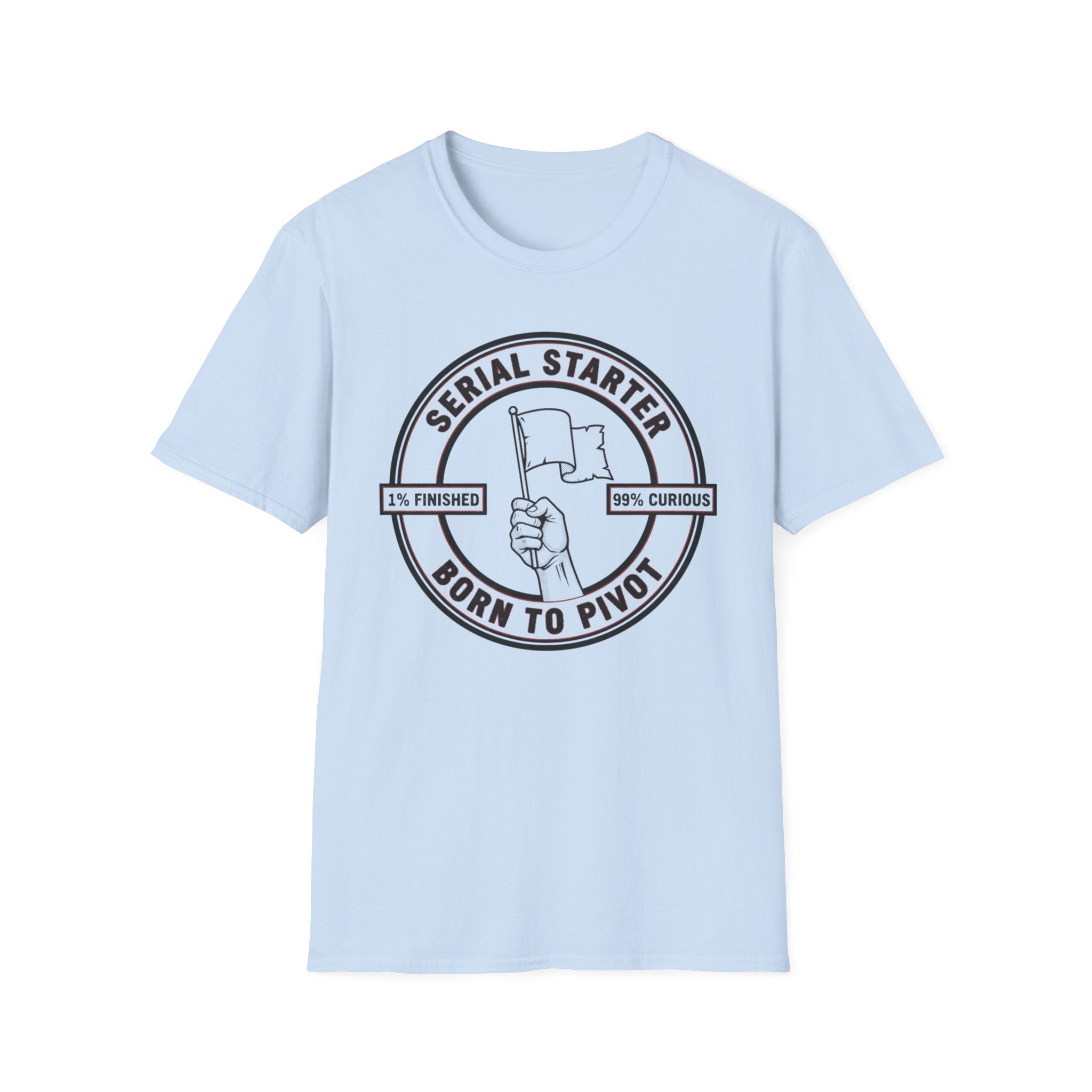Serial Starter Born To Pivot T-Shirt