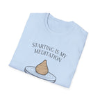 Starting Is My Meditation T-Shirt