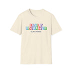 Easily Distracted by new hobbies T-Shirt