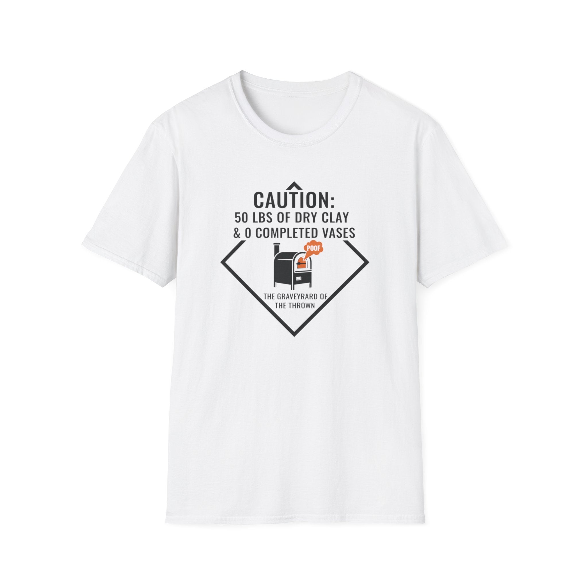 Caution A Lot of Dry Clay and Zero Vases T-Shirt