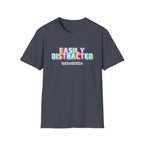 Easily Distracted by new hobbies T-Shirt