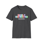 Easily Distracted by new hobbies T-Shirt
