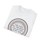 The Hum Of The Dust Collector Is My Om T-Shirt