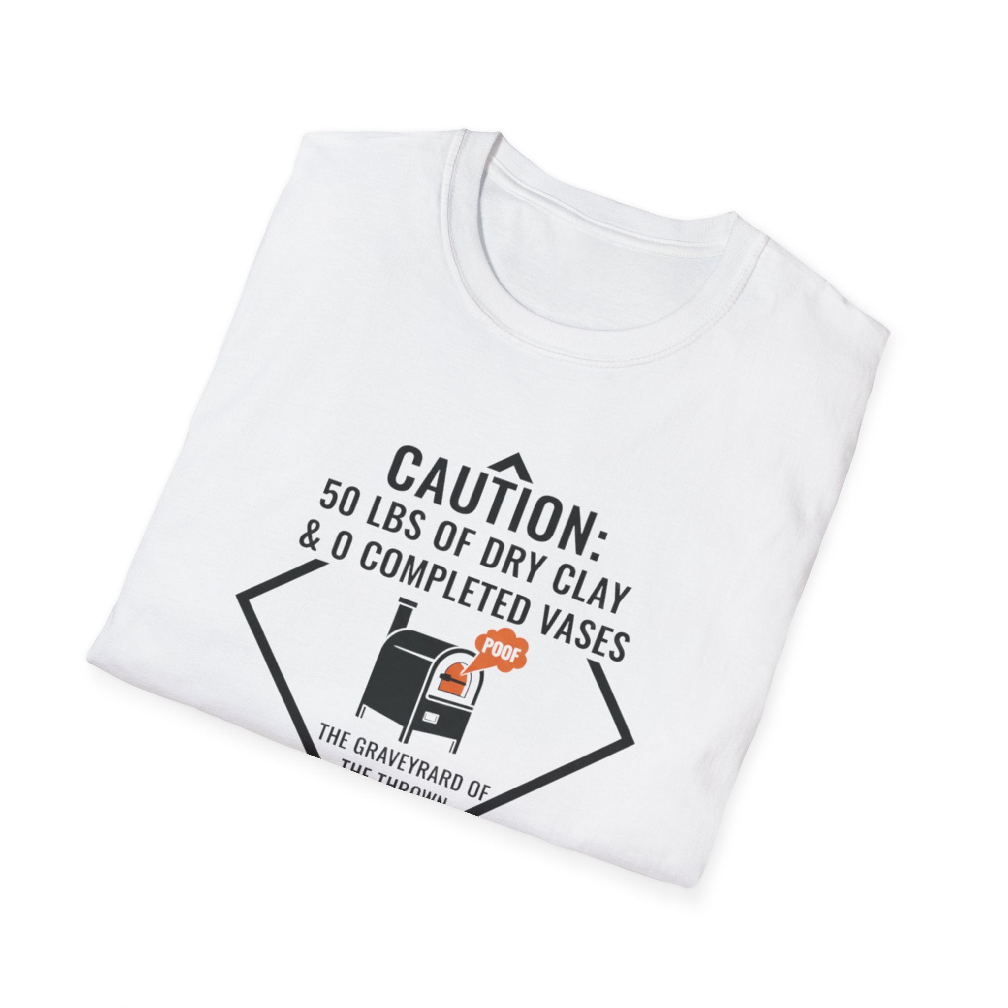 Caution A Lot of Dry Clay and Zero Vases T-Shirt