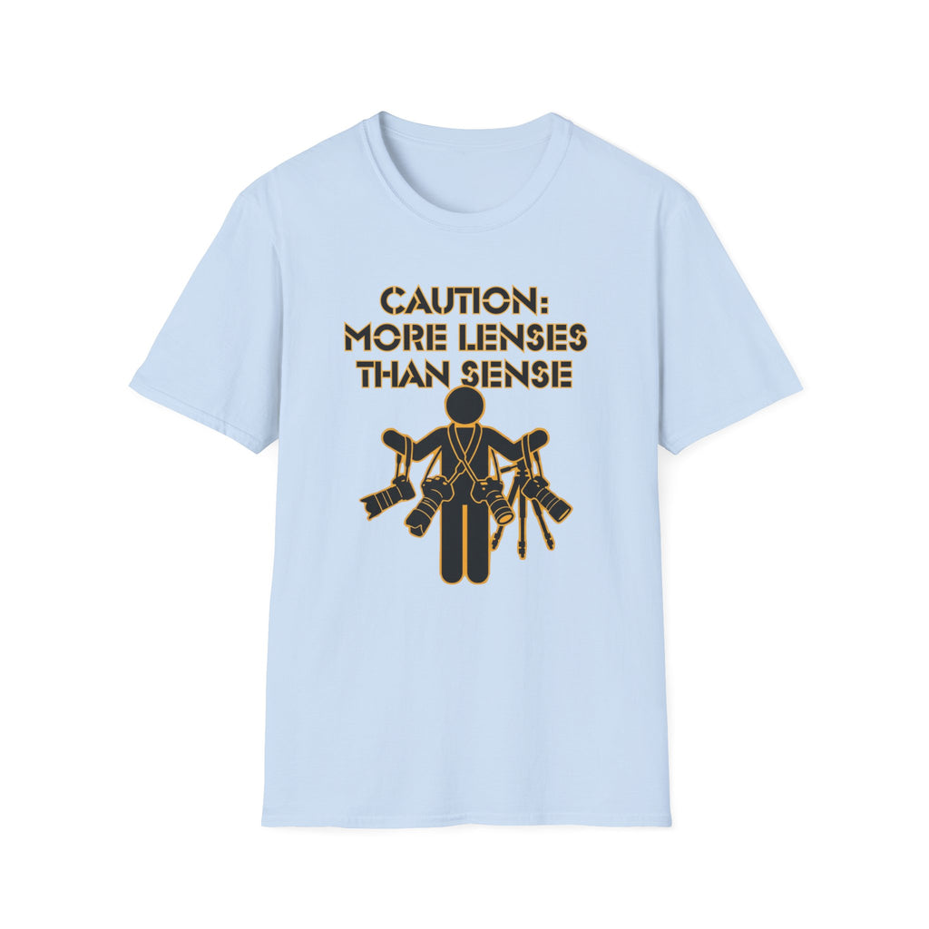 Caution More Lenses Than Sense T-Shirt