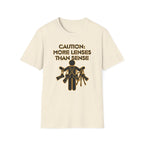 Caution More Lenses Than Sense T-Shirt