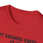 If It Sounds Good It Is Good Deaf To The Circle Of Fifths T-Shirt