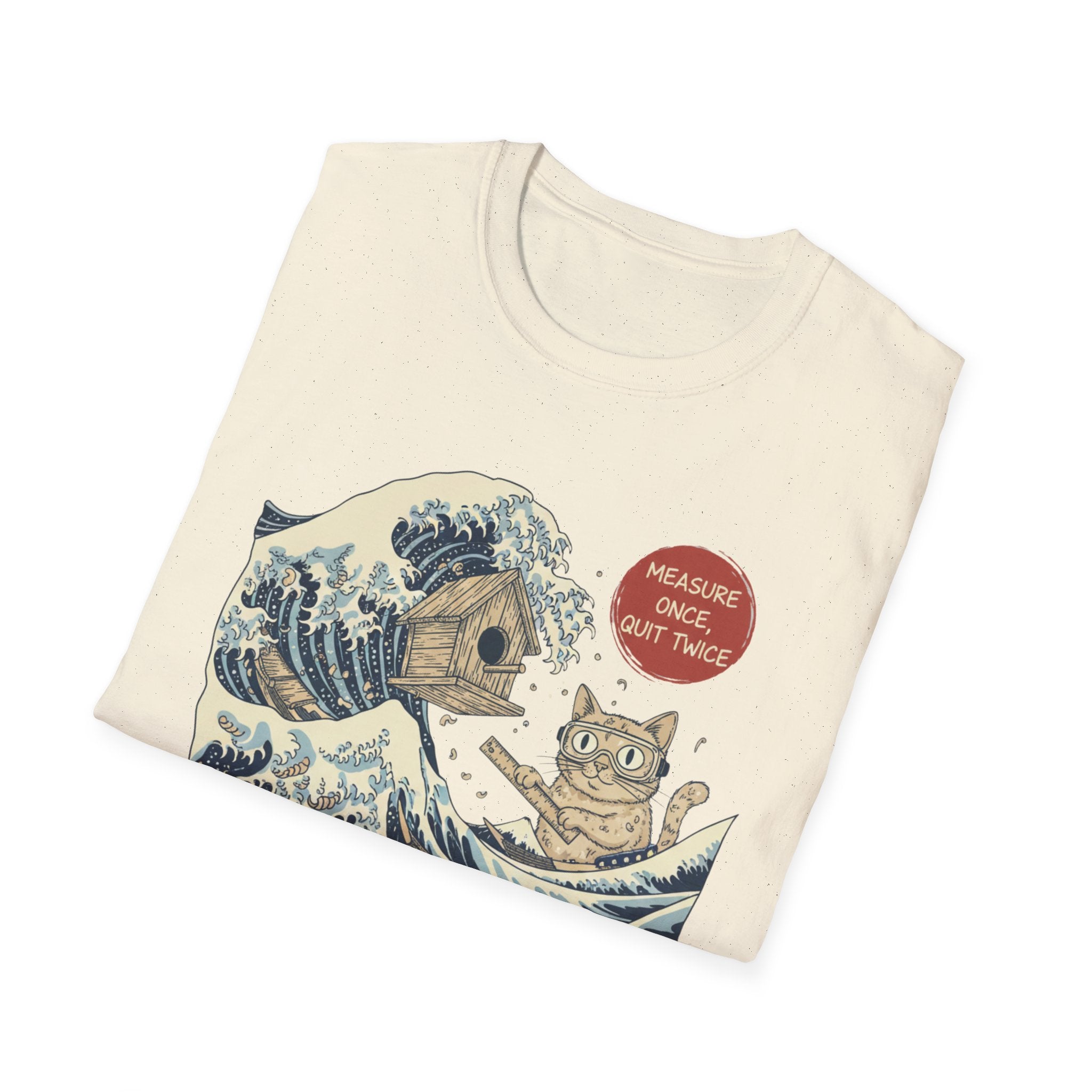 Cat Wave Measure Once Quit Twice T-Shirt