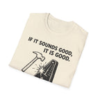 If It Sounds Good It Is Good Deaf To The Circle Of Fifths T-Shirt