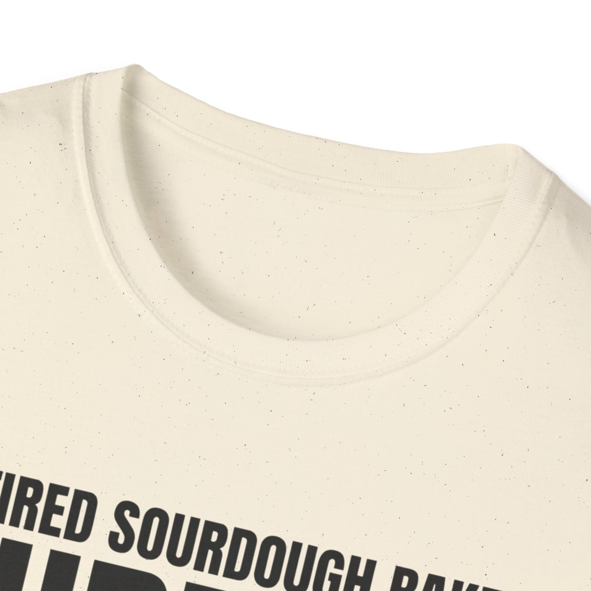 Retired Sourdough Baker T-Shirt