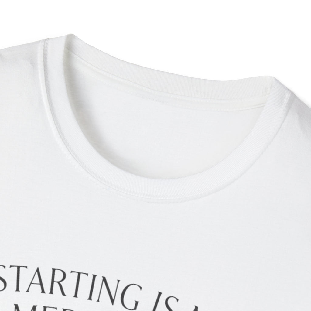 Starting Is My Meditation T-Shirt