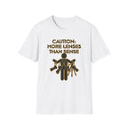 Caution More Lenses Than Sense T-Shirt