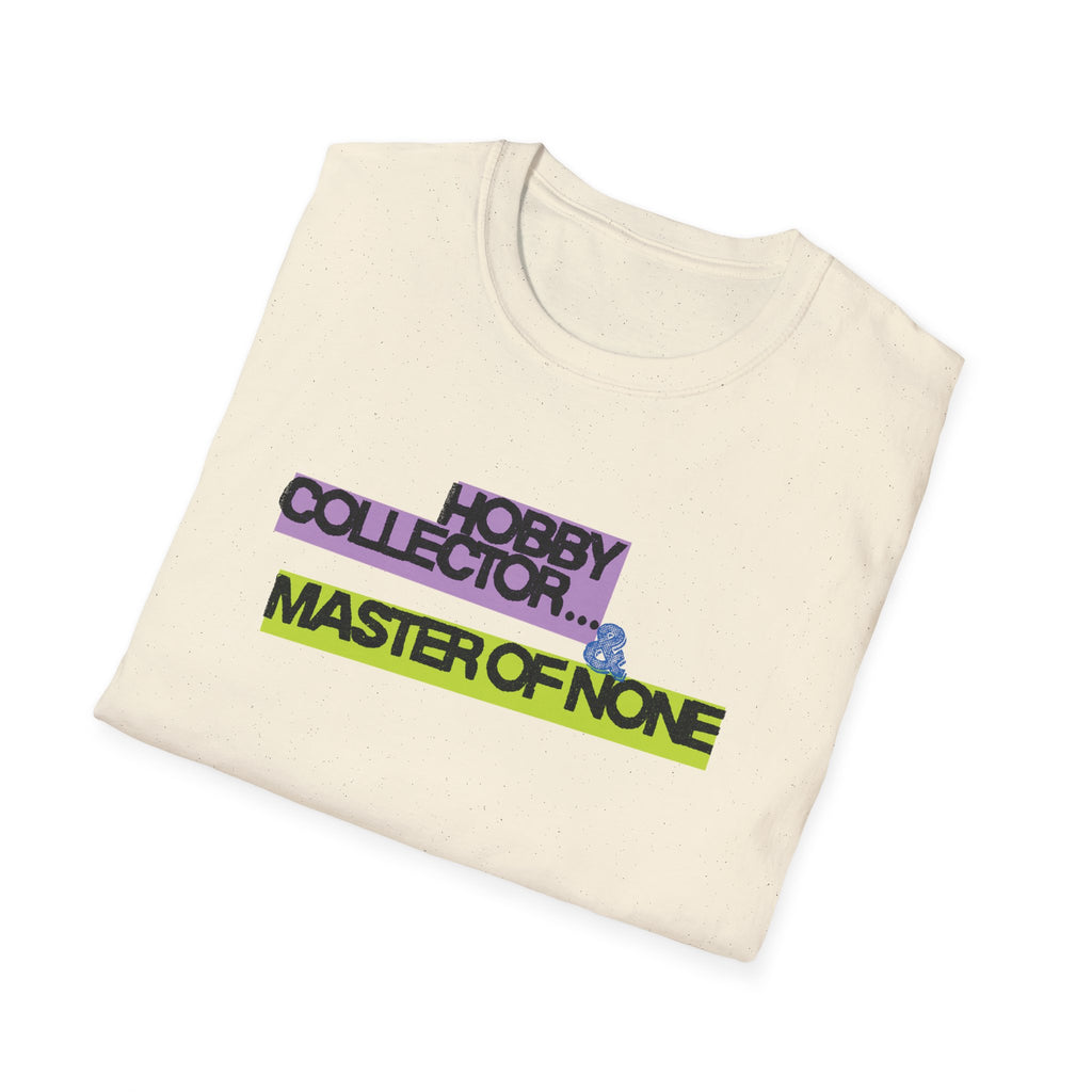 Hobby Collector and Master of None T-Shirt
