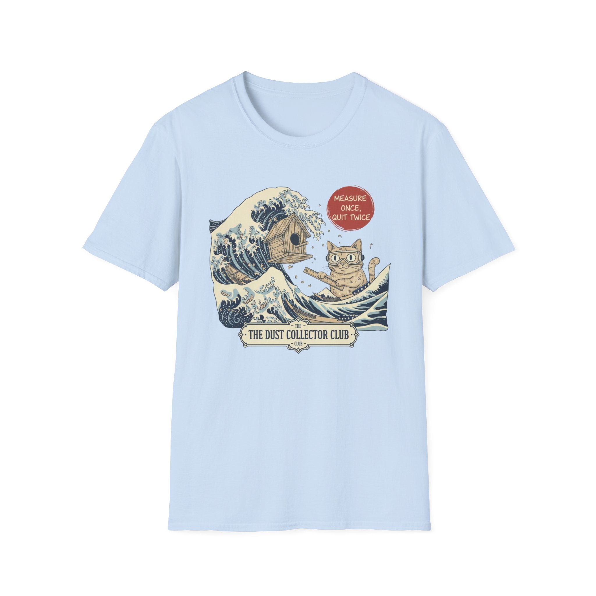 Cat Wave Measure Once Quit Twice T-Shirt