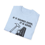 If It Sounds Good It Is Good Deaf To The Circle Of Fifths T-Shirt