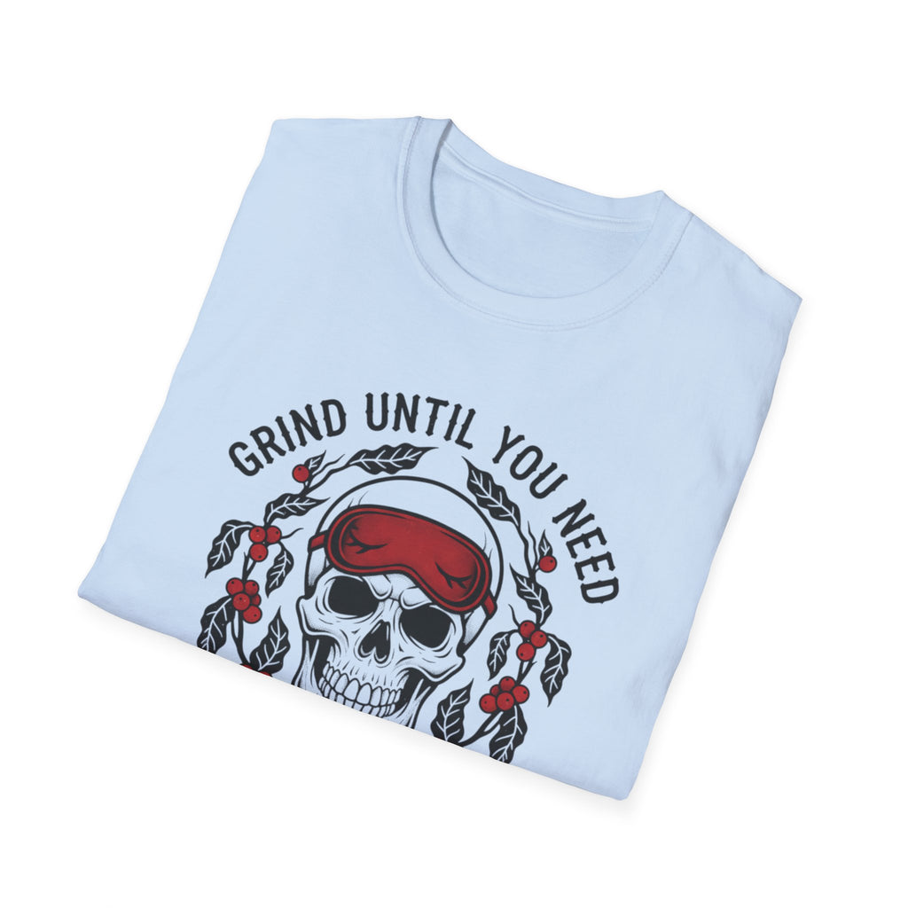 Grind Until You Need A Nap T-Shirt