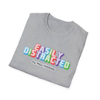 Easily Distracted by new hobbies T-Shirt