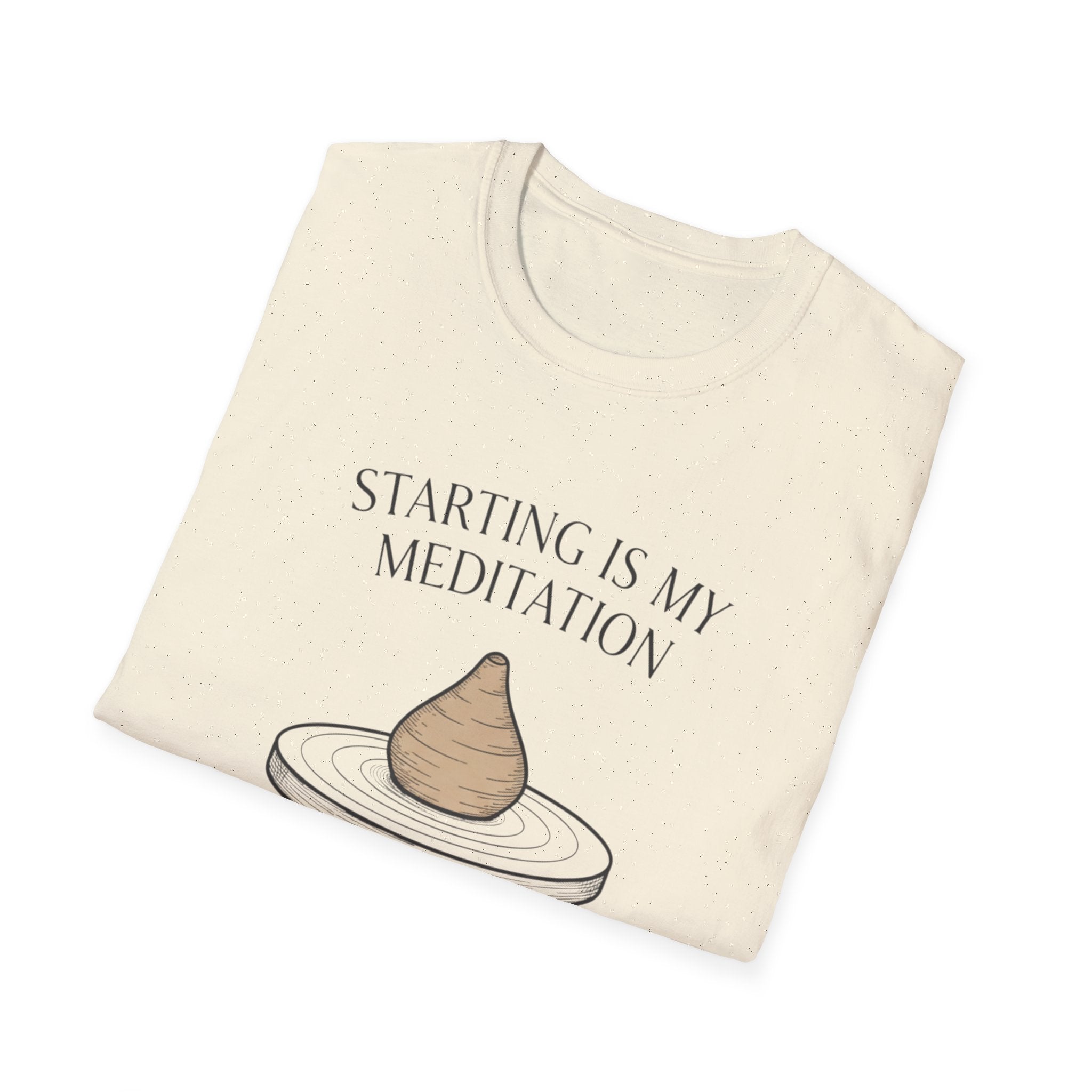 Starting Is My Meditation T-Shirt