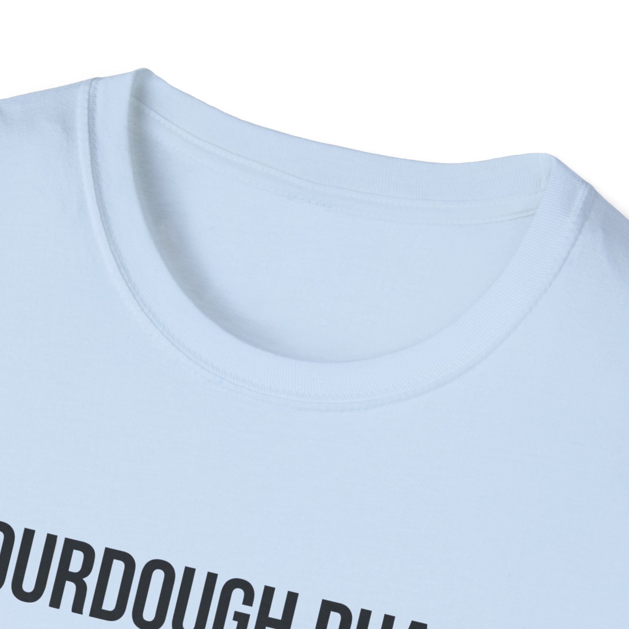 Sourdough Phase Completed T-Shirt