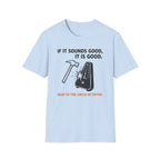 If It Sounds Good It Is Good Deaf To The Circle Of Fifths T-Shirt