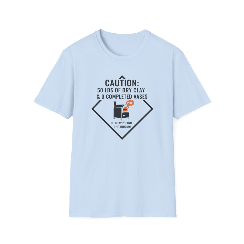 Caution A Lot of Dry Clay and Zero Vases T-Shirt
