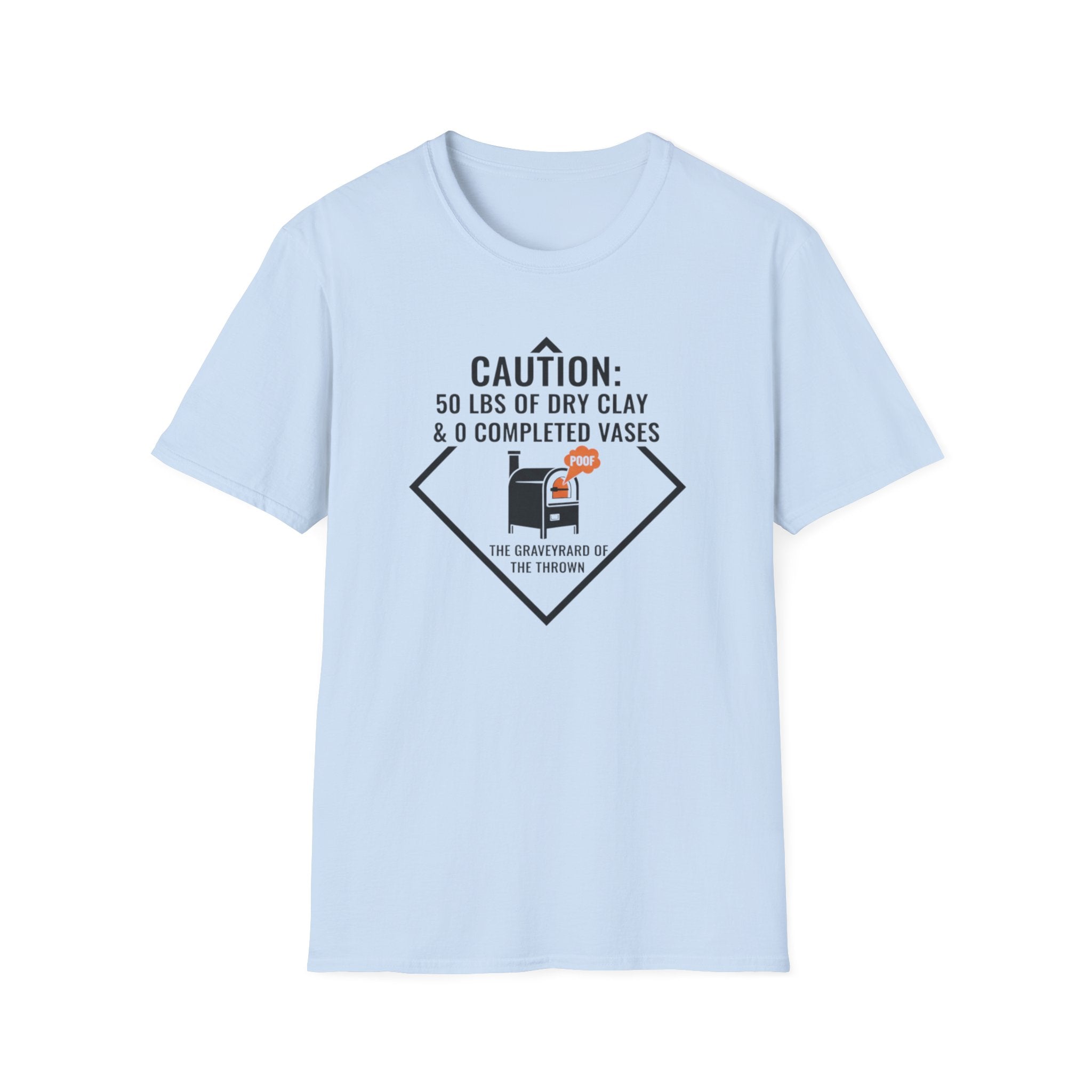 Caution A Lot of Dry Clay and Zero Vases T-Shirt
