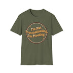 I Am Not Procrastinating I Am Pivoting T-Shirt