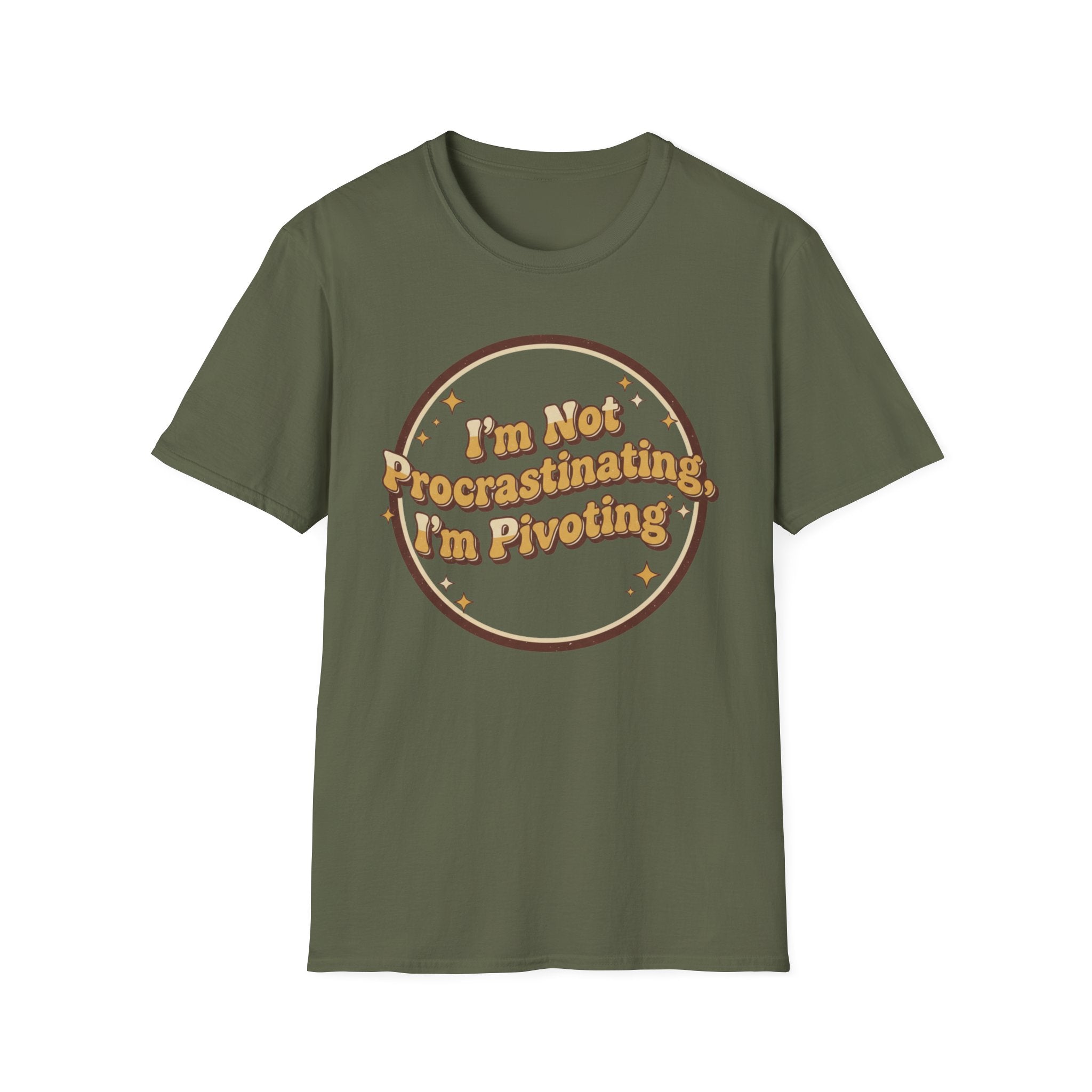 I Am Not Procrastinating I Am Pivoting T-Shirt