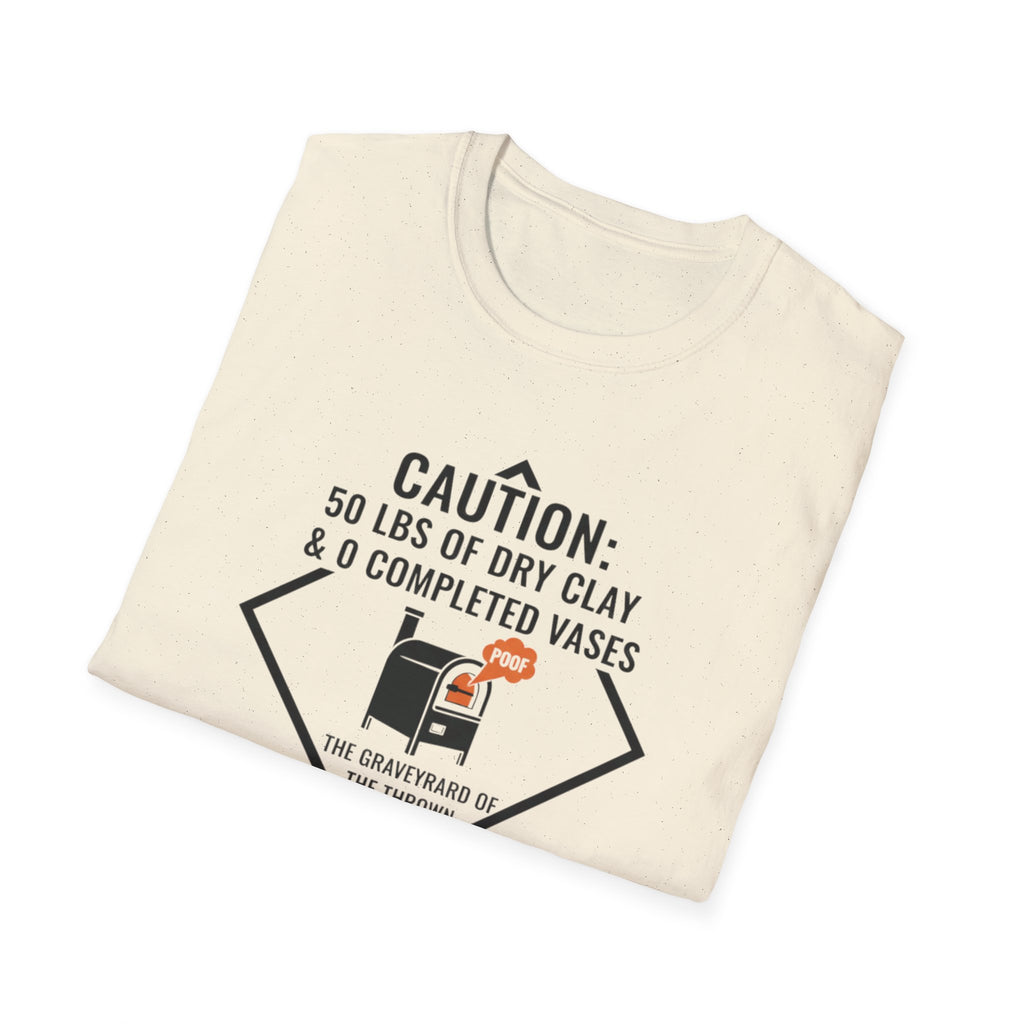 Caution A Lot of Dry Clay and Zero Vases T-Shirt