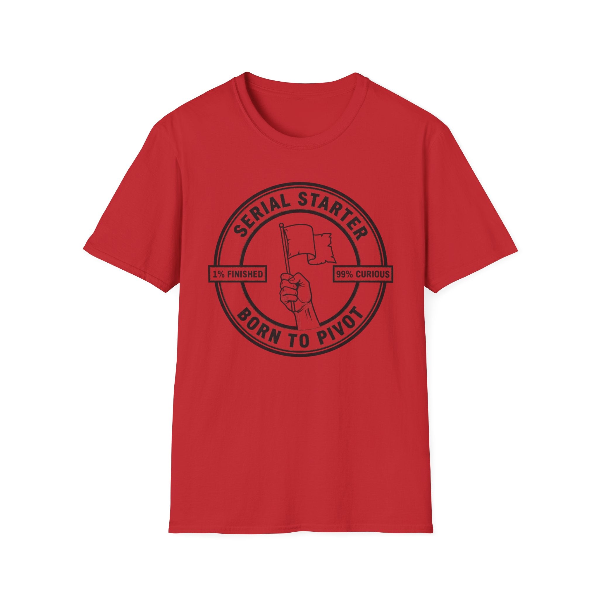 Serial Starter Born To Pivot T-Shirt