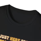 I Am Just Here For The Kiln Drama T-Shirt