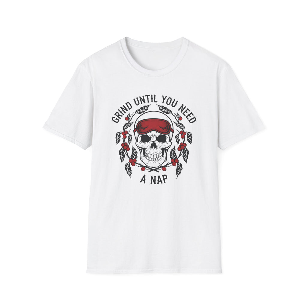 Grind Until You Need A Nap T-Shirt