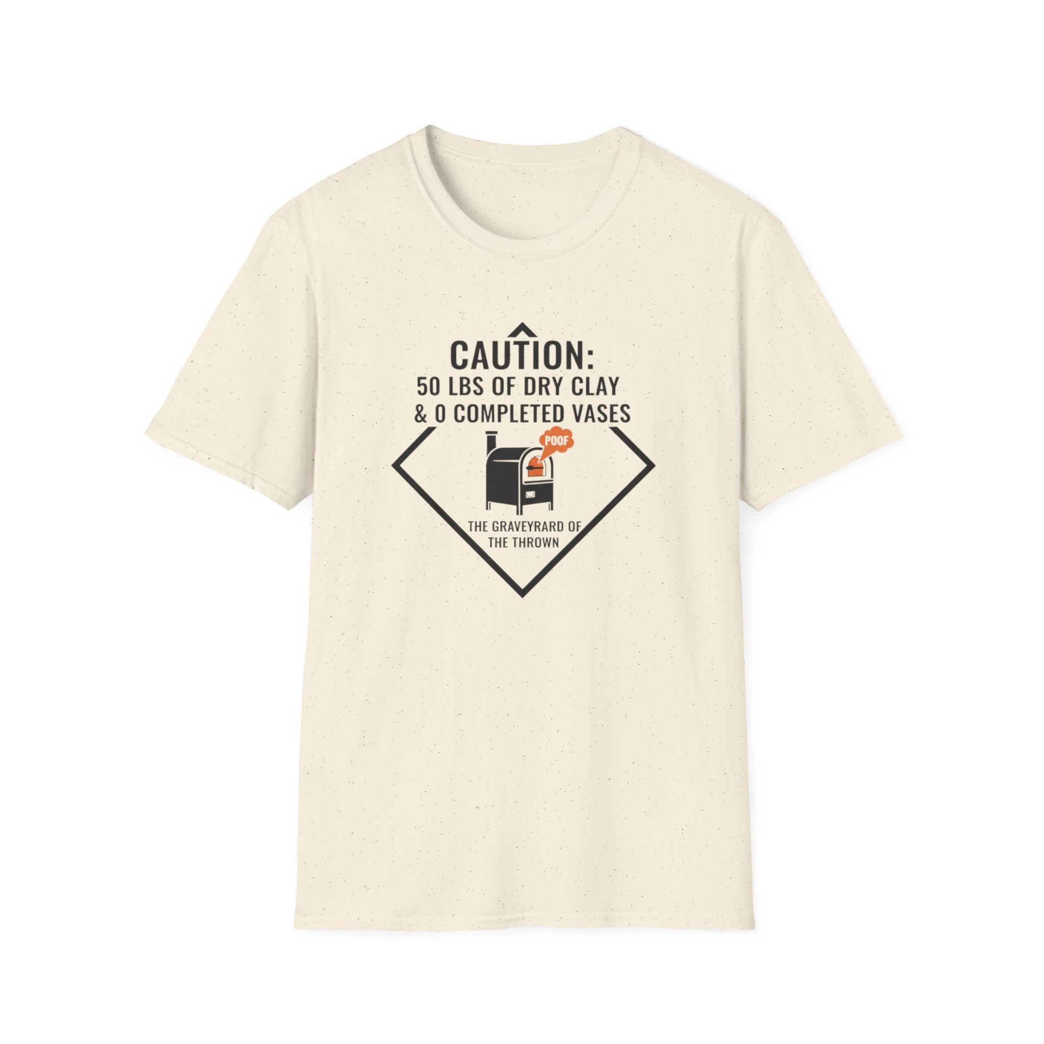 Caution A Lot of Dry Clay and Zero Vases T-Shirt