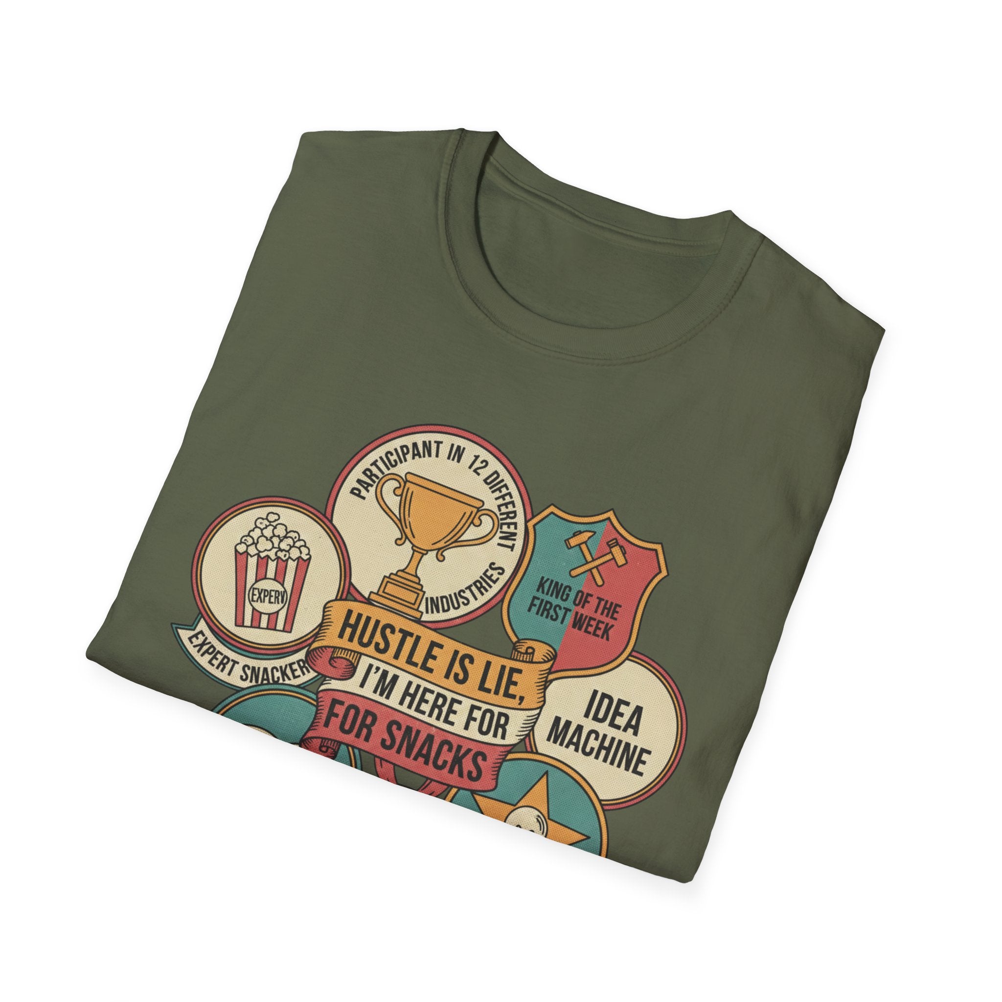 Hustle Is Lie Badges Here For Snacks T-Shirt
