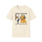 Dog Current Hyperfixation T-Shirt