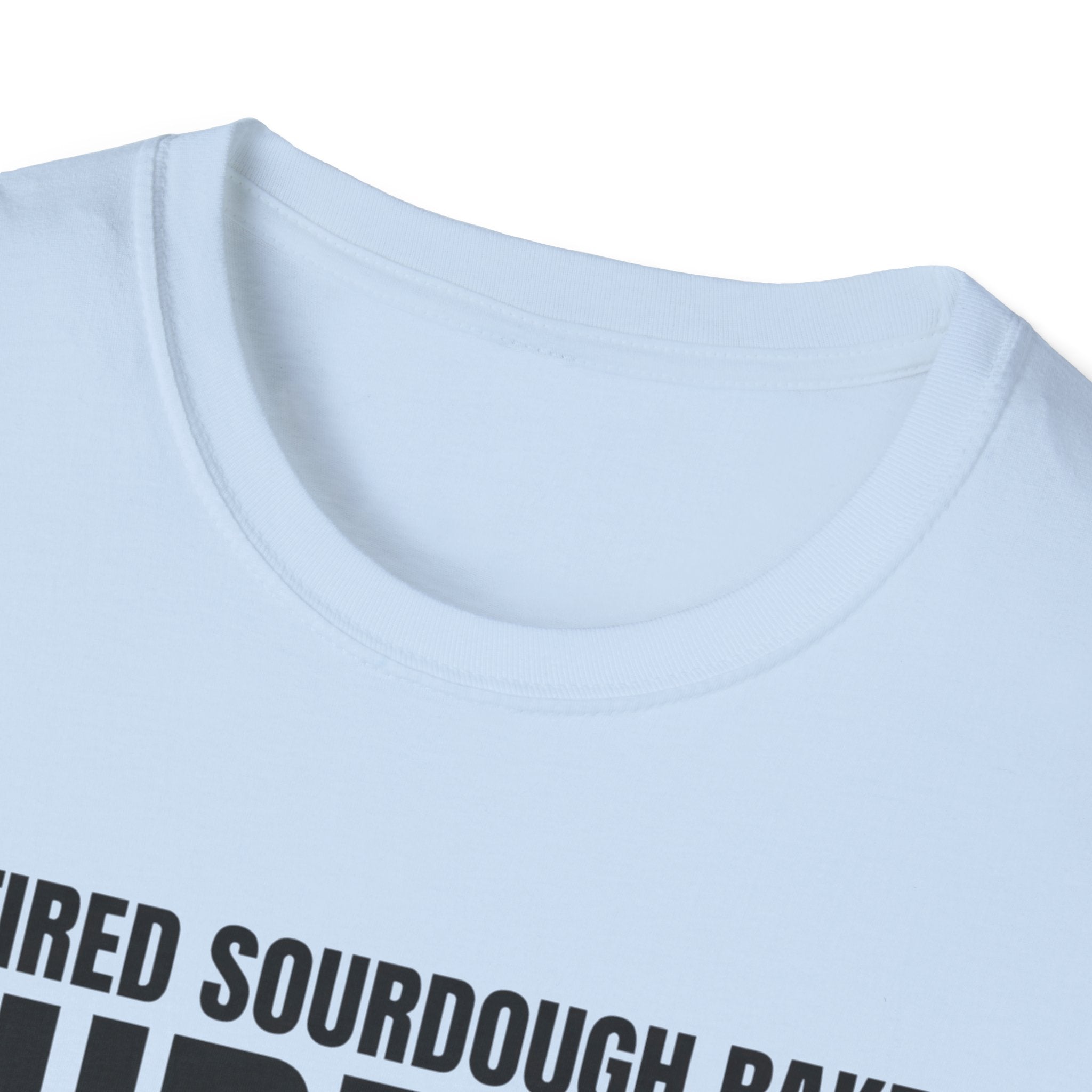 Retired Sourdough Baker T-Shirt