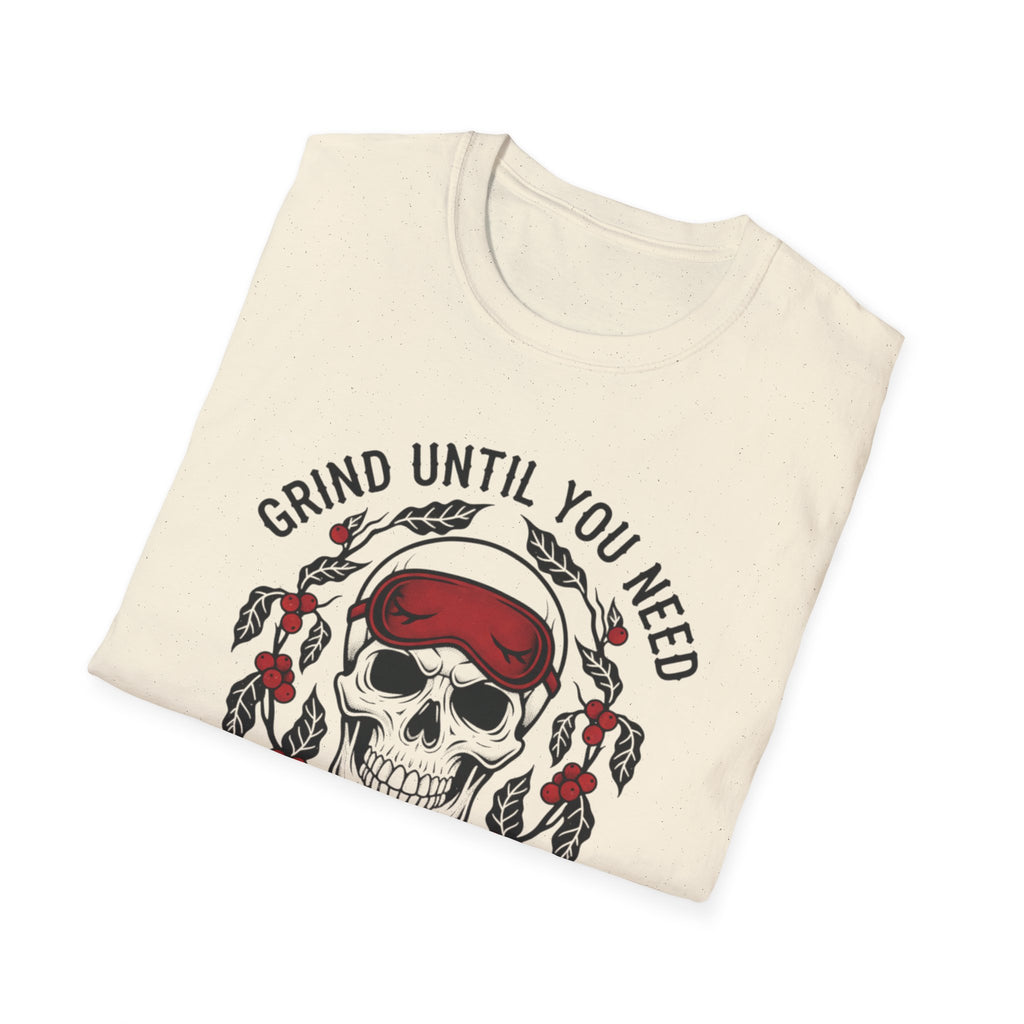 Grind Until You Need A Nap T-Shirt